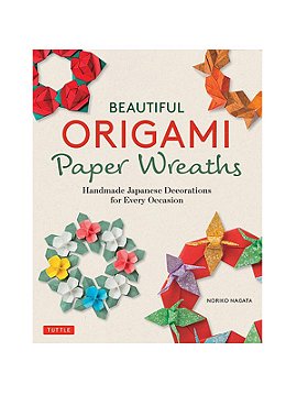 Tuttle Beautiful Origami Paper Wreaths