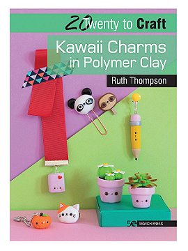 Search Press 20 to Craft: Kawaii Charms in Polymer Clay