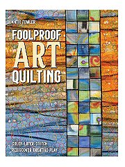C&T Foolproof Art Quilting