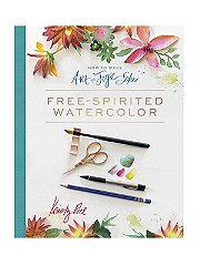 Schiffer How to Make Art for Joy's Sake: Free Spirited Watercolors