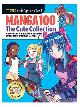 Drawing with Christopher Hart Manga 100: The Cute Collection