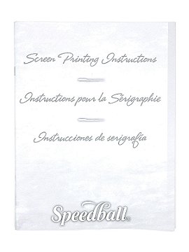 Speedball Screen Printing Instructions Booklet
