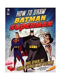 Capstone How to Draw Batman, Superman and other DC Super Heroes & Villians