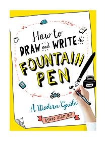 The Experiment Publishing How to Draw & Write in Fountain Pen